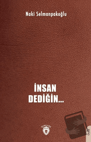 İnsan Dediğin - Naki Selmanpakoğlu - Dorlion Yayınları - Fiyatı - Yoru