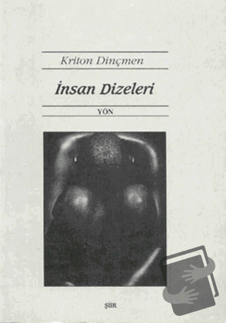 İnsan Dizeleri - Kriton Dinçmen - Yön Yayıncılık - Fiyatı - Yorumları 