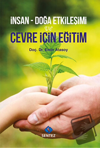 İnsan - Doğa Etkileşimi ve Çevre İçin Eğitim - Emin Atasoy - Sentez Ya