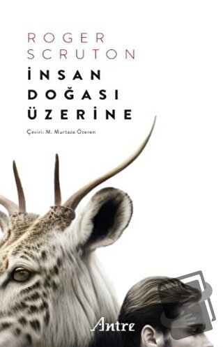 İnsan Doğası Üzerine - Roger Scruton - Antre Kitap - Fiyatı - Yorumlar