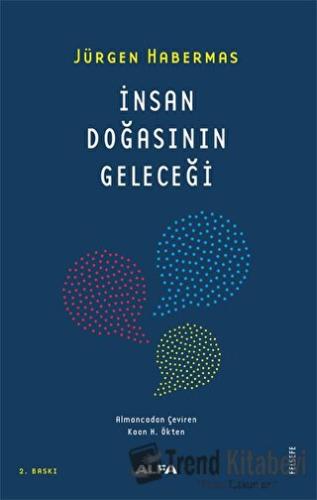 İnsan Doğasının Geleceği - Jürgen Habermas - Alfa Yayınları - Fiyatı -