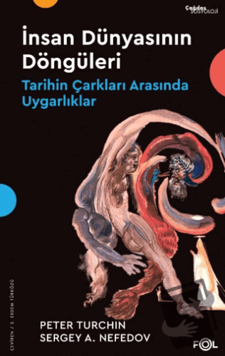 İnsan Dünyasının Döngüleri - Tarihin Çarkları Arasında Uygarlıklar - P