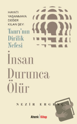 İnsan Durunca Ölür - Nezir Ergenç - Ahenk Kitap - Fiyatı - Yorumları -