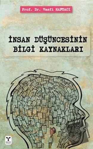 İnsan Düşüncesinin Bilgi Kaynakları - Vasfi Haftacı - Umuttepe Yayınla