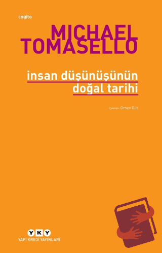 İnsan Düşünüşünün Doğal Tarihi - Michael Tomasello - Yapı Kredi Yayınl