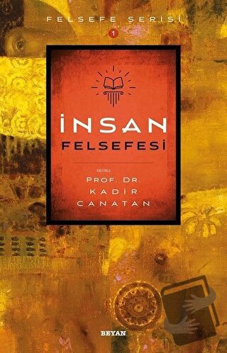 İnsan Felsefesi - Kadir Canatan - Beyan Yayınları - Fiyatı - Yorumları