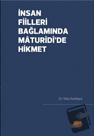 İnsan Fiilleri Bağlamında Maturidi’de Hikmet - Talip Kızılkaya - Nobel