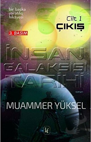 İnsan Galaksisi Tarihi - Muammer Yüksel - Kafe Kültür Yayıncılık - Fiy