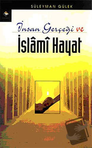 İnsan Gerçeği ve İslami Hayat - Süleyman Gülek - Rağbet Yayınları - Fi