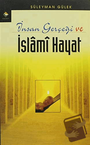 İnsan Gerçeği ve İslami Hayat - Süleyman Gülek - Rağbet Yayınları - Fi