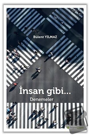 İnsan Gibi... - Bülent Yılmaz - Hiperlink Yayınları - Fiyatı - Yorumla