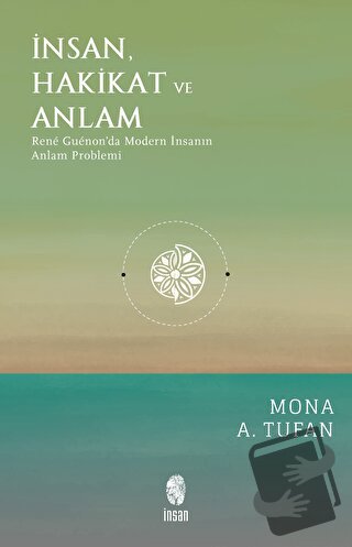 İnsan Hakikat ve Anlam - Mona A. Tufan - İnsan Yayınları - Fiyatı - Yo