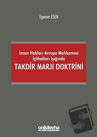 İnsan Hakları Avrupa Mahkemesi İçtihatları Işığında Takdir Marjı Doktr