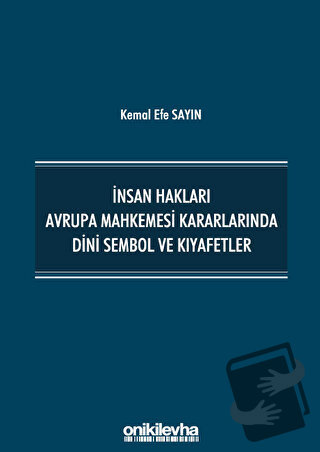 İnsan Hakları Avrupa Mahkemesi Kararlarında Dini Sembol ve Kıyafetler 