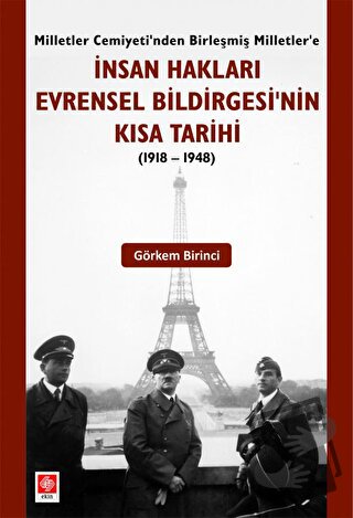 İnsan Hakları Evrensel Bildirgesinin Kısa Tarihi (1918-1948) - Görkem 