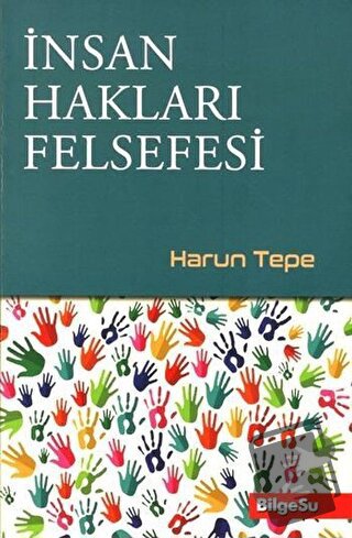 İnsan Hakları Felsefesi - Harun Tepe - BilgeSu Yayıncılık - Fiyatı - Y