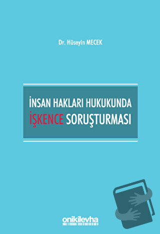 İnsan Hakları Hukukunda İşkence Soruşturması - Hüseyin Mecek - On İki 