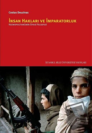 İnsan Hakları ve İmparatorluk - Costas Douzinas - İstanbul Bilgi Ünive