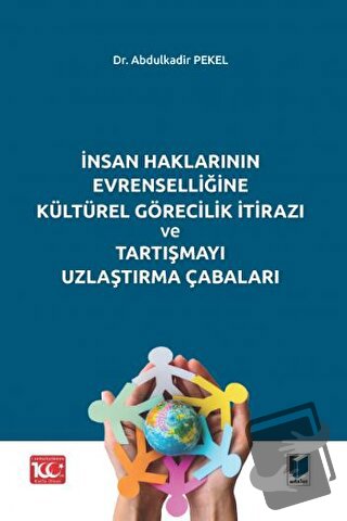 İnsan Haklarının Evrenselliğine Kültürel Görecilik İtirazı ve Tartışma