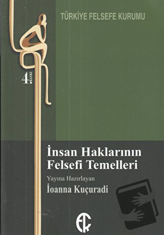 İnsan Haklarının Felsefi Temelleri - İoanna Kuçuradi - Türkiye Felsefe