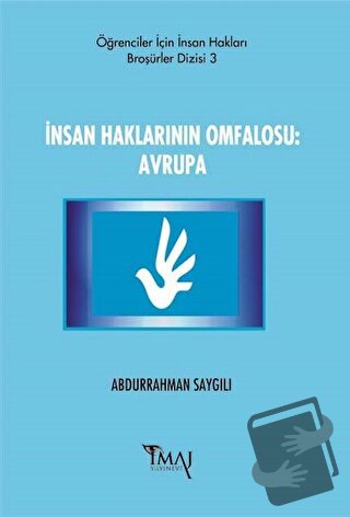 İnsan Haklarının Omfalosu: Avrupa - Abdurrahman Saygılı - İmaj Yayıncı