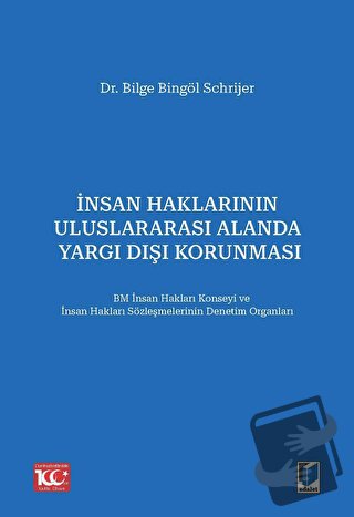 İnsan Haklarının Uluslararası Alanda Yargı Dışı Korunması - Bilge Bing