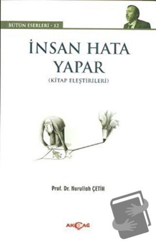 İnsan Hata Yapar - Nurullah Çetin - Akçağ Yayınları - Fiyatı - Yorumla