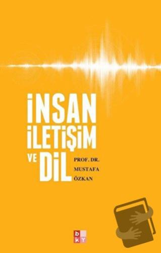 İnsan İletişim ve Dil - Mustafa Özkan - Babıali Kültür Yayıncılığı - F