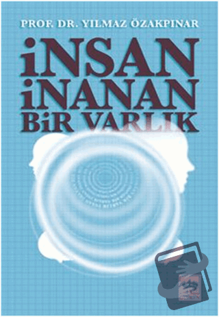 İnsan İnanan Bir Varlık - Yılmaz Özakpınar - Ötüken Neşriyat - Fiyatı 