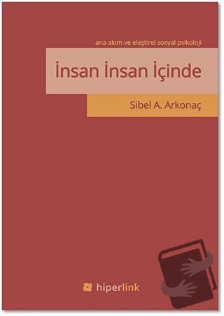 İnsan İnsan İçinde - Ana Akım ve Eleştirel Sosyal Psikoloji - Sibel A.