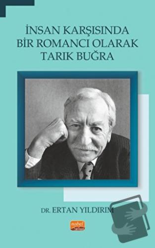 İnsan Karşısında Bir Romancı Olarak Tarık Buğra - Ertan Yıldırım - Nob