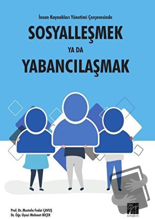 İnsan Kaynakları Yönetimi Çerçevesinde Sosyalleşmek Ya Da Yabancılaşma