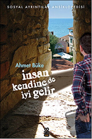 İnsan Kendine de İyi Gelir - Ahmet Büke - On8 Kitap - Fiyatı - Yorumla