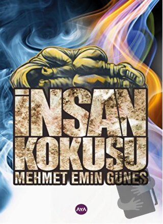 İnsan Kokusu - Mehmet Emin Güneş - Aya Kitap - Fiyatı - Yorumları - Sa