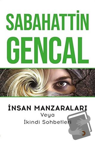 İnsan Manzaraları veya İkindi Sohbetleri - Sabahattin Gencal - Cinius 