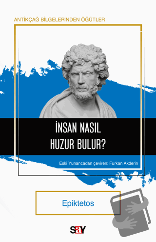 İnsan Nasıl Huzur Bulur? - Epiktetos - Say Yayınları - Fiyatı - Yoruml