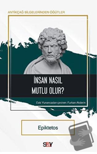 İnsan Nasıl Mutlu Olur? - Epiktetos - Say Yayınları - Fiyatı - Yorumla