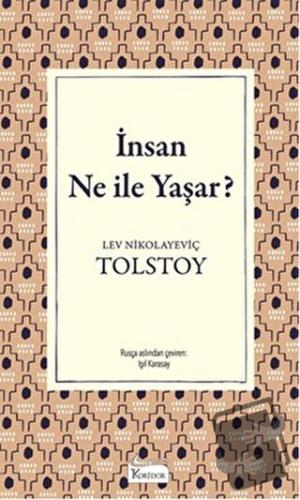 İnsan Ne ile Yaşar (Ciltli) - Lev Nikolayeviç Tolstoy - Koridor Yayınc