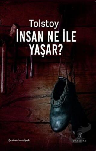 İnsan Ne ile Yaşar? - Lev Nikolayeviç Tolstoy - Payidar Yayınevi - Fiy