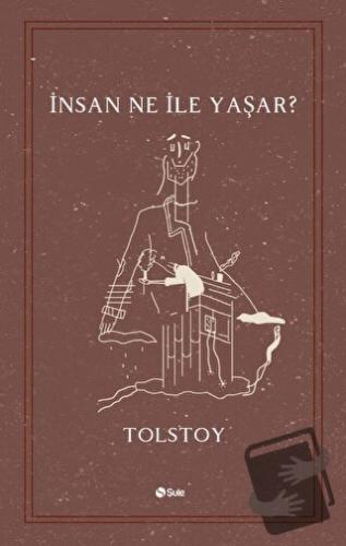 İnsan Ne ile Yaşar? - Lev Nikolayeviç Tolstoy - Şule Yayınları - Fiyat