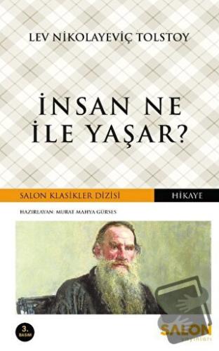 İnsan Ne İle Yaşar? - Lev Nikolayeviç Tolstoy - Salon Yayınları - Fiya