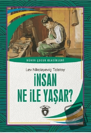 İnsan Ne İle Yaşar - Lev Nikolayeviç Tolstoy - Dorlion Yayınları - Fiy