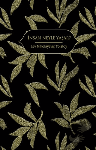 İnsan Neyle Yaşar? (Ciltli) - Lev Nikolayeviç Tolstoy - Hep Kitap - Fi