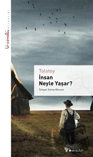 İnsan Neyle Yaşar - Livaneli Kitaplığı - Tolstoy - İnkılap Kitabevi - 