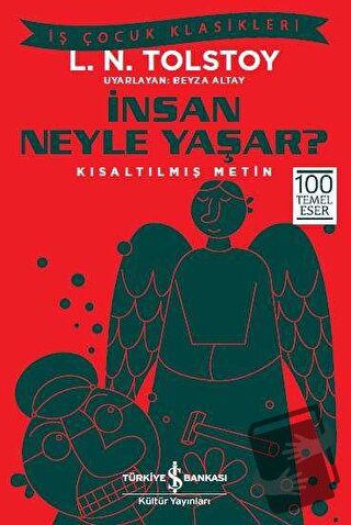 İnsan Neyle Yaşar? - Lev Nikolayeviç Tolstoy - İş Bankası Kültür Yayın