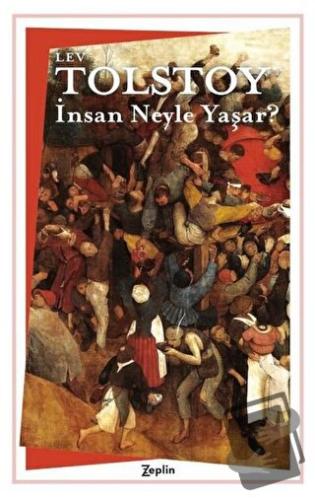 İnsan Neyle Yaşar? - Lev Nikolayeviç Tolstoy - Zeplin Kitap - Fiyatı -