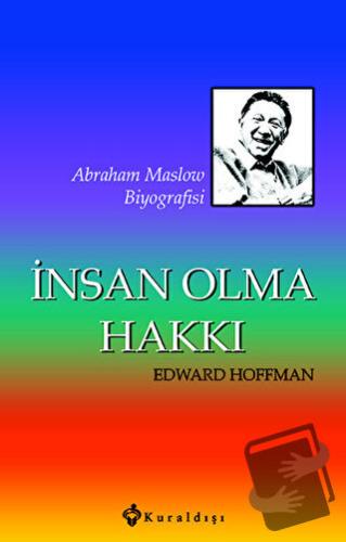 İnsan Olma Hakkı - Edward Hoffman - Kuraldışı Yayınevi - Fiyatı - Yoru