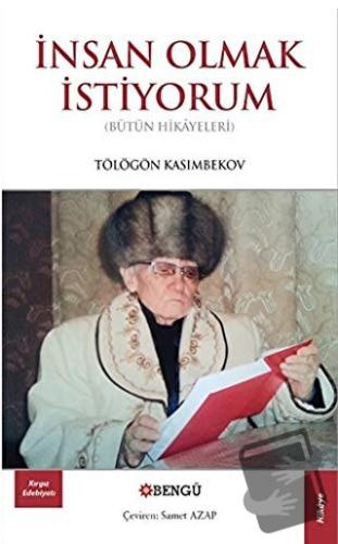 İnsan Olmak İstiyorum - Tölögön Kasımbekov - Bengü Yayınları - Fiyatı 