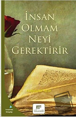 İnsan Olmak Neyi Gerektirir - Abdullatif Acar - Gelenek Yayıncılık - F