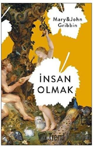 İnsan Olmak - John Gribbin - Alfa Yayınları - Fiyatı - Yorumları - Sat